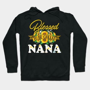 Blessed To Be Called Nana Grandma Sunflower Mothers Day Hoodie